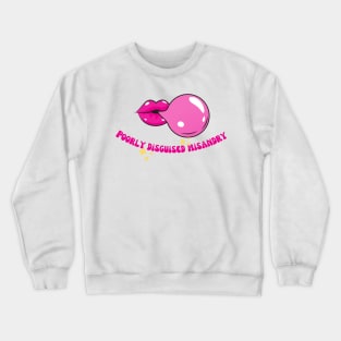 Poorly Disguised Misandry Crewneck Sweatshirt